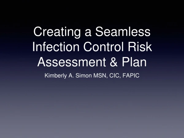 Creating a Seamless Infection Control Risk Assessment &amp; Plan