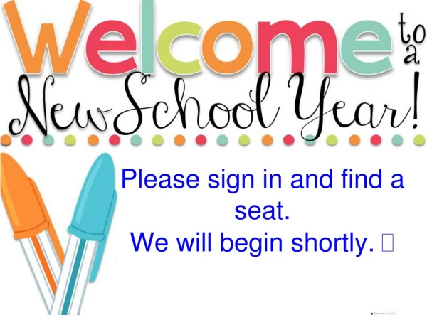 Please sign in and find a seat. We will begin shortly . ? :