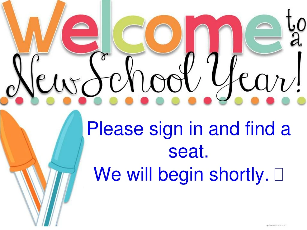 please sign in and find a seat we will begin