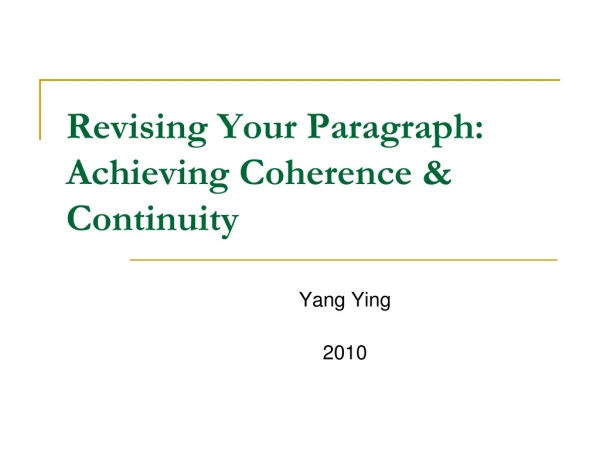 Revising Your Paragraph: Achieving Coherence &amp; Continuity