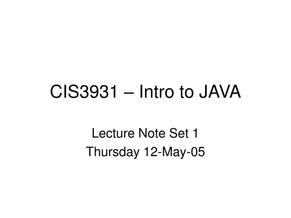 CIS3931 – Intro to JAVA