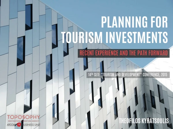PLANNING FOR TOURISM INVESTMENTS RECENT EXPERIENCE AND THE PATH FORWARD