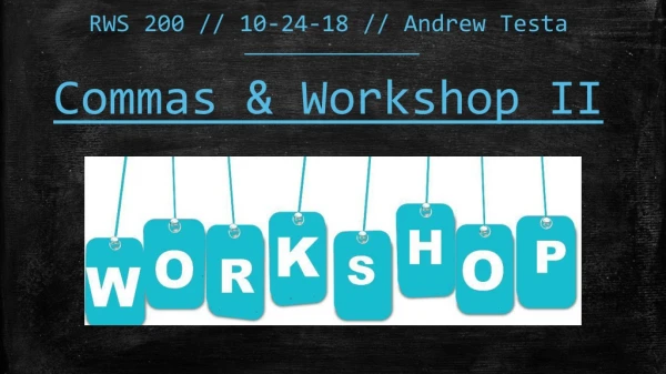 Commas &amp; Workshop II