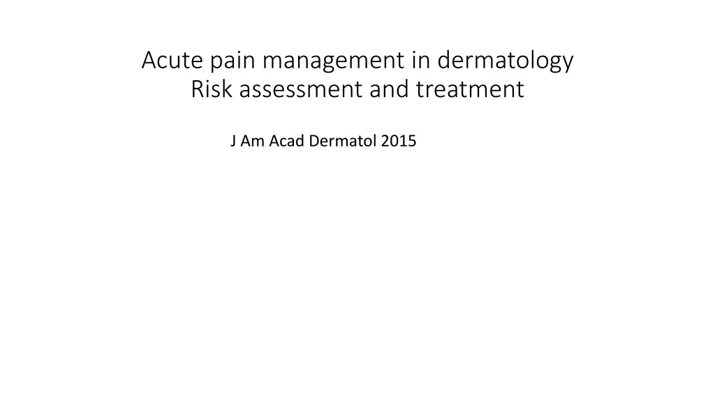 acute pain management in dermatology risk assessment and treatment