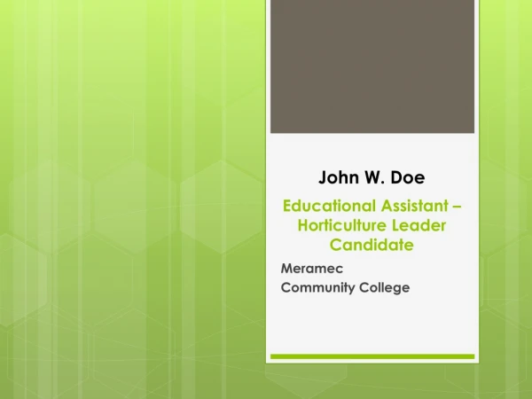John W. Doe Educational Assistant – Horticulture Leader Candidate