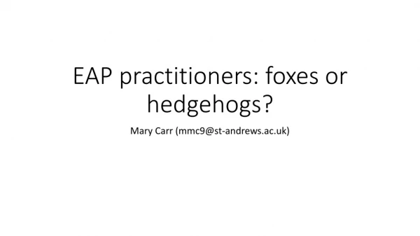 EAP practitioners: foxes or hedgehogs?