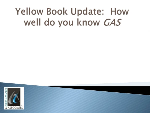 Yellow Book Update: How well do you know GAS