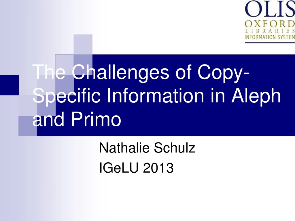 the challenges of copy specific information in aleph and primo