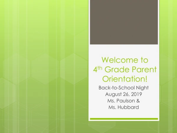 Welcome to 4 th Grade Parent Orientation!