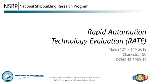 Rapid Automation Technology Evaluation (RATE) March 12 th – 14 th , 2019 Charleston, SC