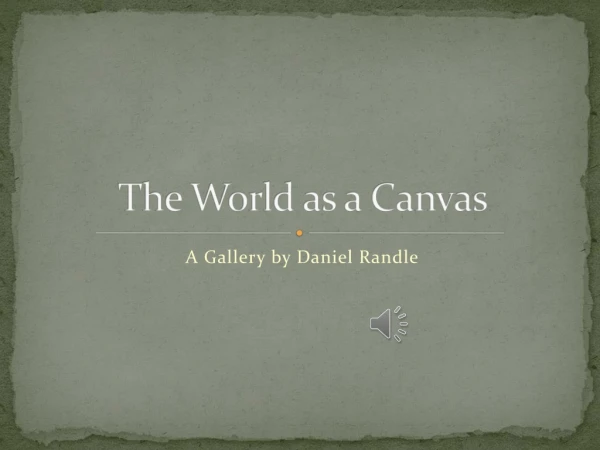 The World as a Canvas