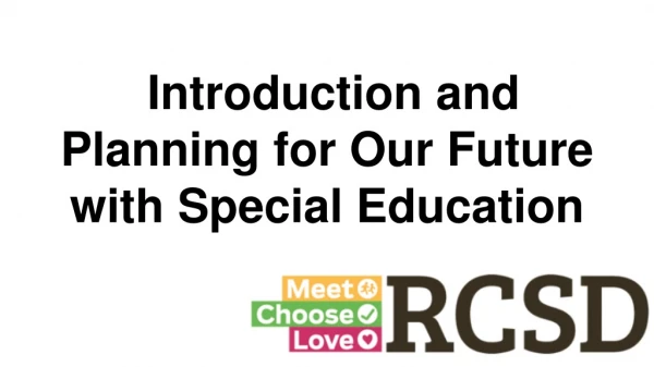 Introduction and Planning for Our Future with Special Education
