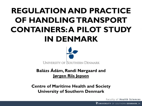 REGULATION AND PRACTICE OF HANDLING TRANSPORT CONTAINERS: A PILOT STUDY IN DENMARK