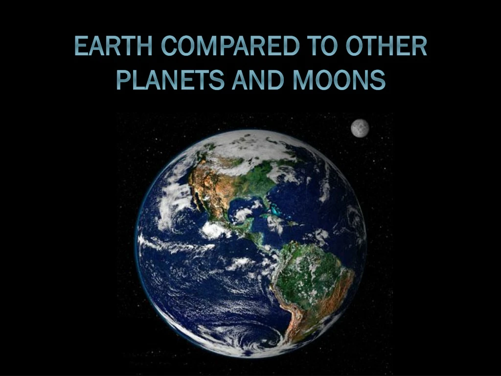 earth compared to other planets and moons