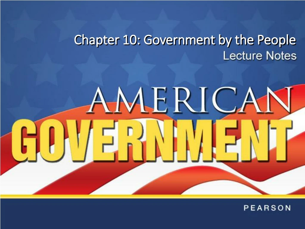 chapter 10 government by the people