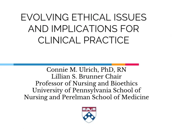 EVOLVING ETHICAL ISSUES AND IMPLICATIONS FOR CLINICAL PRACTICE
