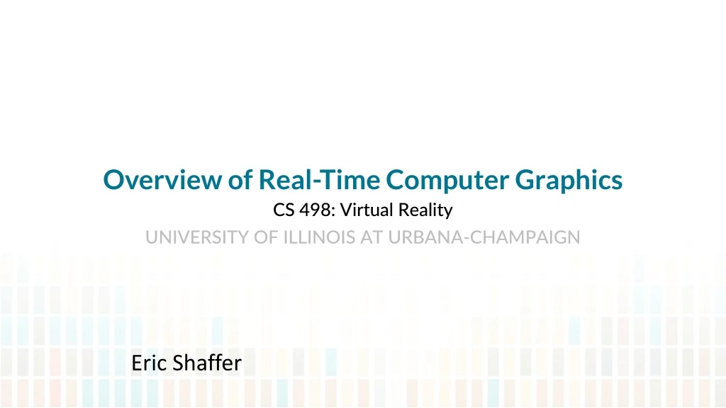 overview of real time computer graphics