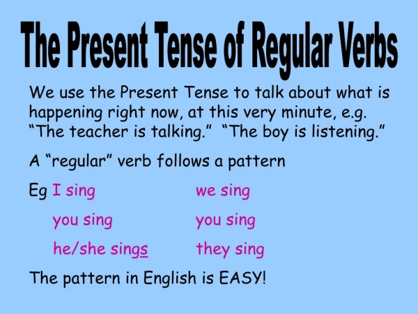 The Present Tense of Regular Verbs