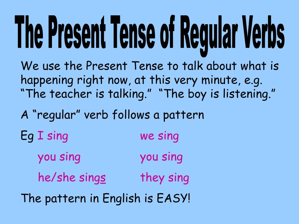 the present tense of regular verbs