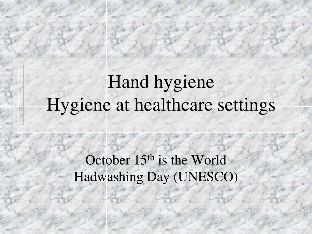 hand hygiene hygiene at healthcare settings