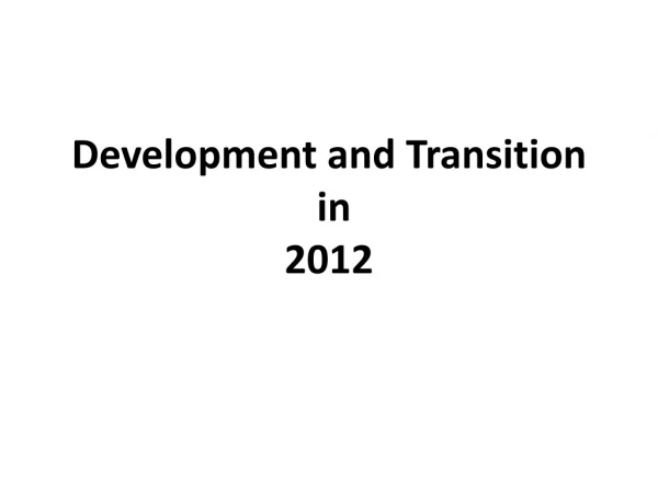 Development and Transition in 2012