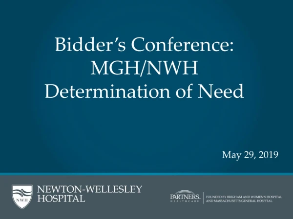 Bidder’s Conference: MGH/NWH Determination of Need