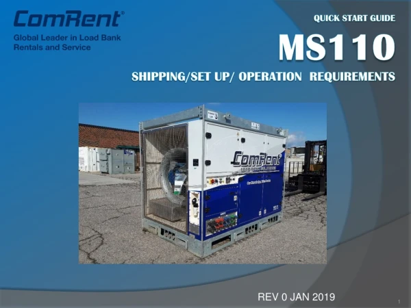 Quick start guide MS110 SHIPPING/Set Up/ Operation REQUIREMENTS