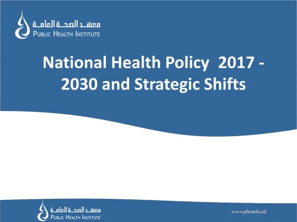 National Health Policy 2017 - 2030 and Strategic Shifts