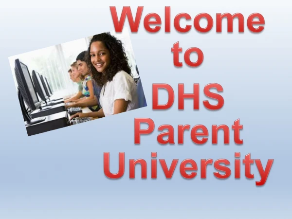 Welcome to DHS Parent University