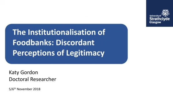 The Institutionalisation of Foodbanks: Discordant Perceptions of Legitimacy