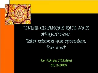 ESTAS CRIAN AS QUE N O APRENDEM . Estas crian as que aprendem. Por que - slide 1