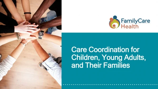 Care Coordination for Children, Young Adults, and Their Families