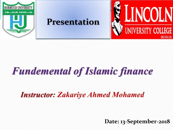 Fundemental of Islamic finance Instructor : Zakariye Ahmed Mohamed