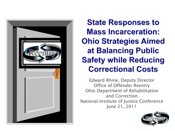 Edward Rhine, Deputy Director Office of Offender Reentry Ohio Department of Rehabilitation