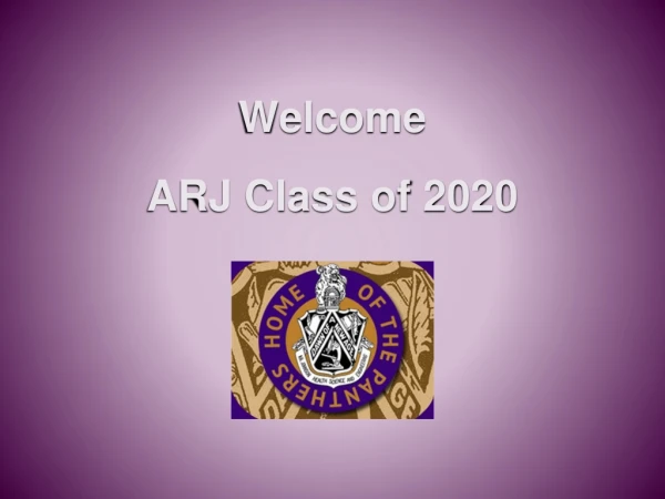 Welcome ARJ Class of 2020