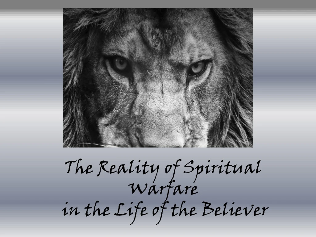 the reality of spiritual warfare in the life