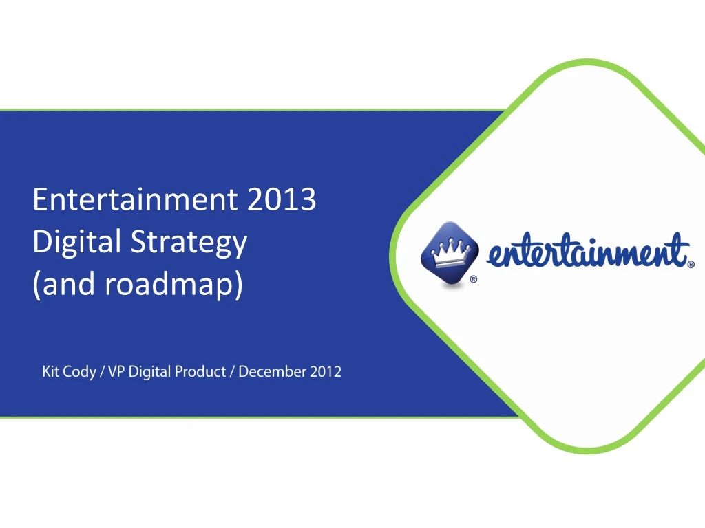entertainment 2013 digital strategy and roadmap