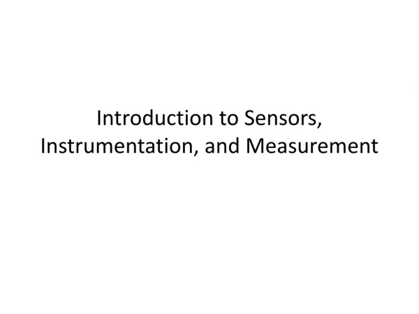 Introduction to Sensors, Instrumentation, and Measurement