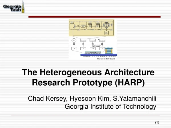 The Heterogeneous Architecture Research Prototype (HARP)