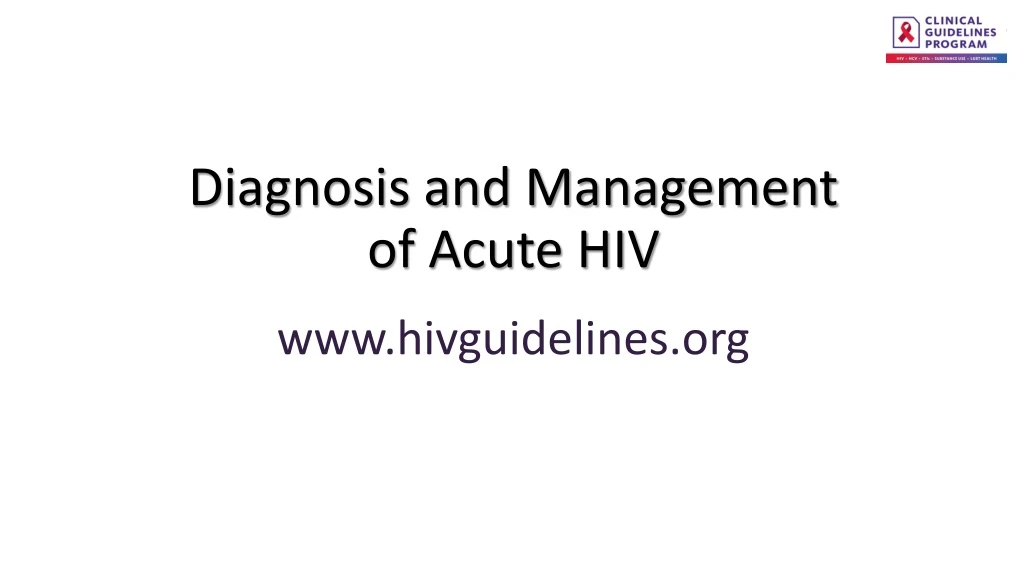 diagnosis and management of acute hiv www hivguidelines org