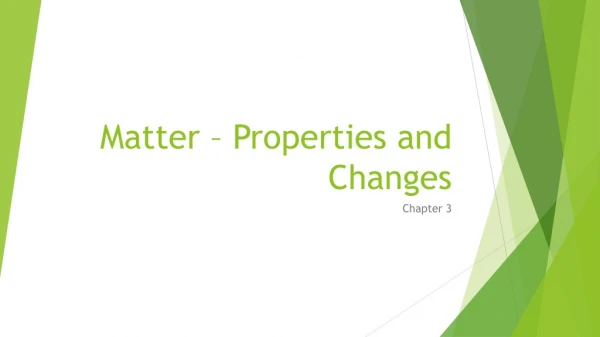 Matter – Properties and Changes