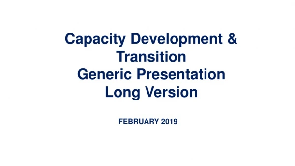 Capacity Development &amp; Transition Generic Presentation Long Version