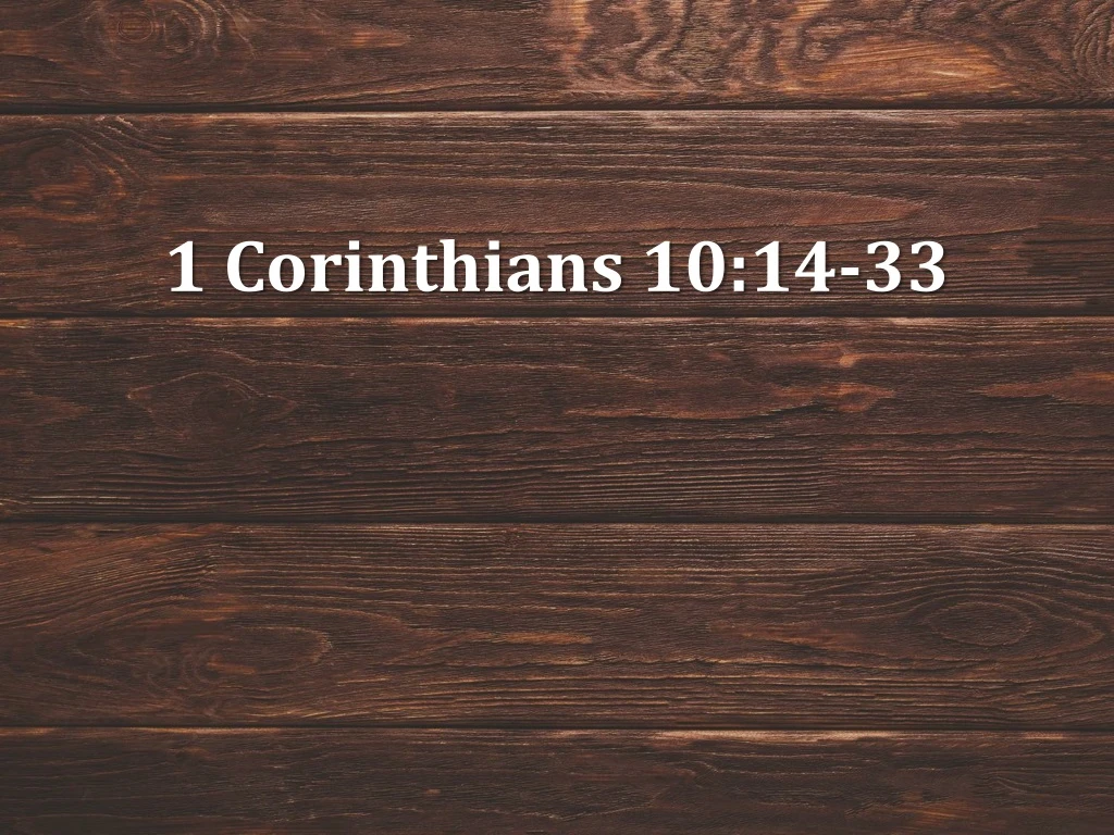 1 corinthians 10 14 33