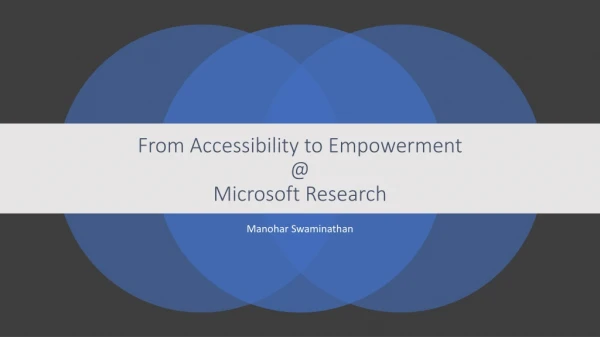 From Accessibility to Empowerment @ Microsoft Research