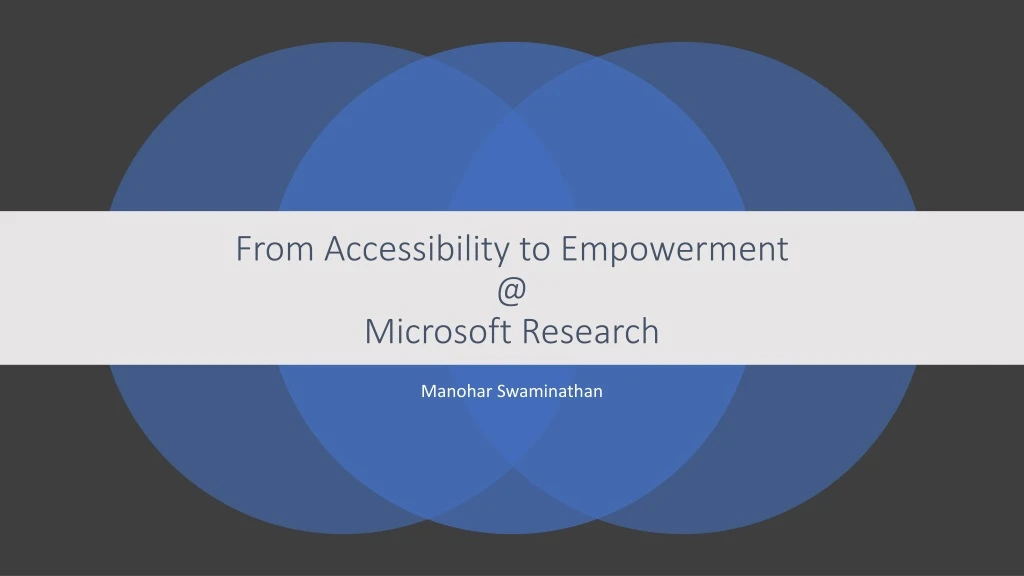 from accessibility to empowerment @ microsoft research