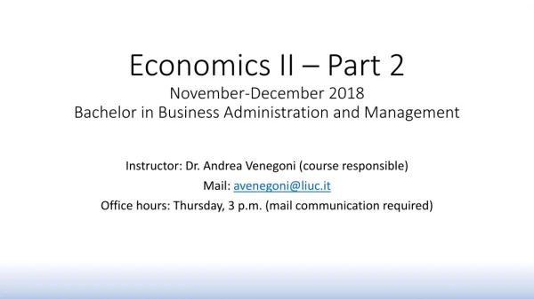 Instructor : Dr. Andrea Venegoni ( course responsible ) Mail: avenegoni@liuc.it