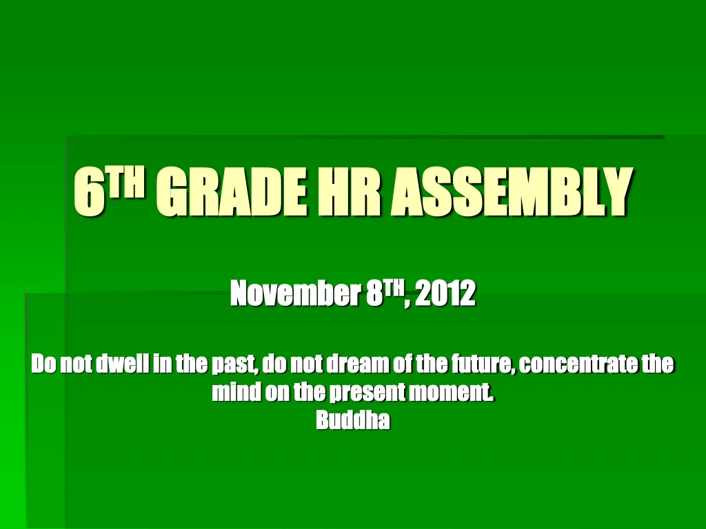 6 th grade hr assembly november 8 th 2012