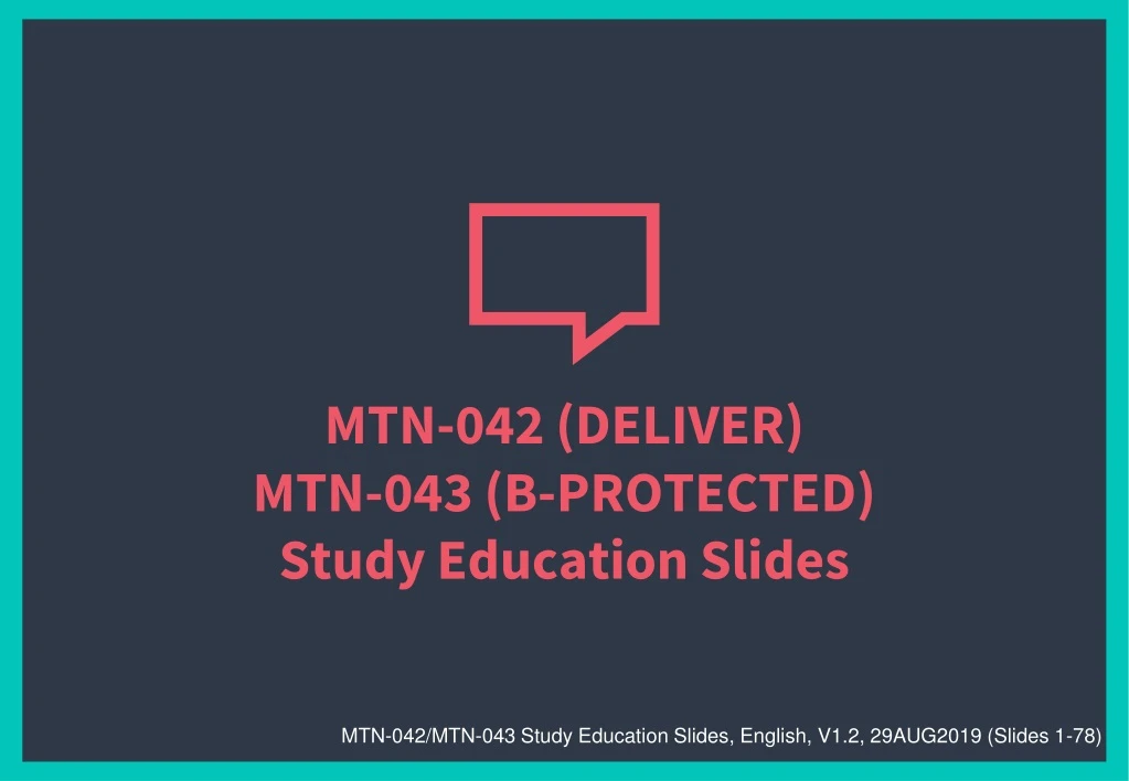 mtn 042 deliver mtn 043 b protected study education slides