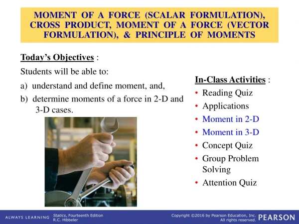 In-Class Activities : Reading Quiz Applications Moment in 2-D Moment in 3-D Concept Quiz