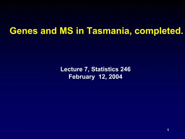Genes and MS in Tasmania, completed.